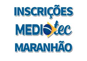 Inscrições MedioTec 2018 Maranhão