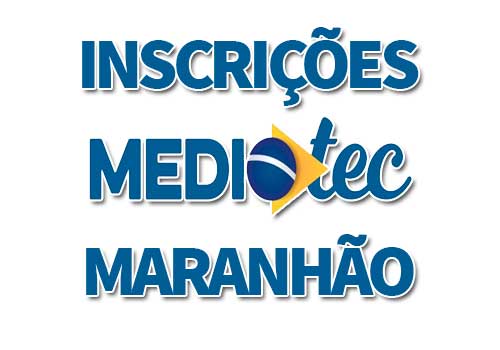 Inscrições MedioTec 2018 Maranhão