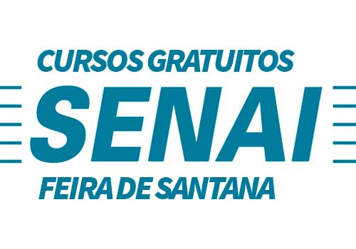 Cursos Gratuitos SENAI Feira de Santana