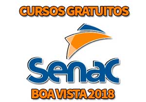 Cursos Gratuitos SENAC Boa Vista 2018