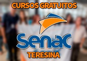 Cursos Gratuitos SENAC Teresina 2018