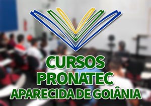 Cursos PRONATEC Aparecida de Goiânia 2018