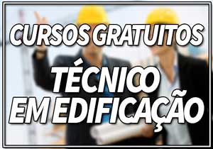 Cursos Gratuitos Técnicos em Edificação