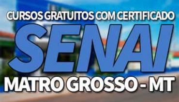 Cursos Gratuitos SENAI MT 2019 com Certificado