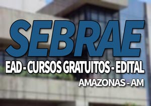 SEBRAE AM Cursos Gratuitos 2019