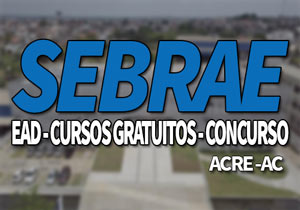 SEBRAE Acre Cursos Gratuitos 2019