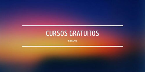 Cursos Gratuitos SENAC 2021